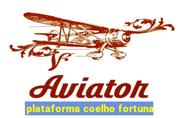 plataforma coelho fortuna